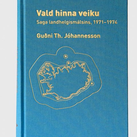 Vald hinna veiku. Saga landhelgismálsins, 1971‒1974.