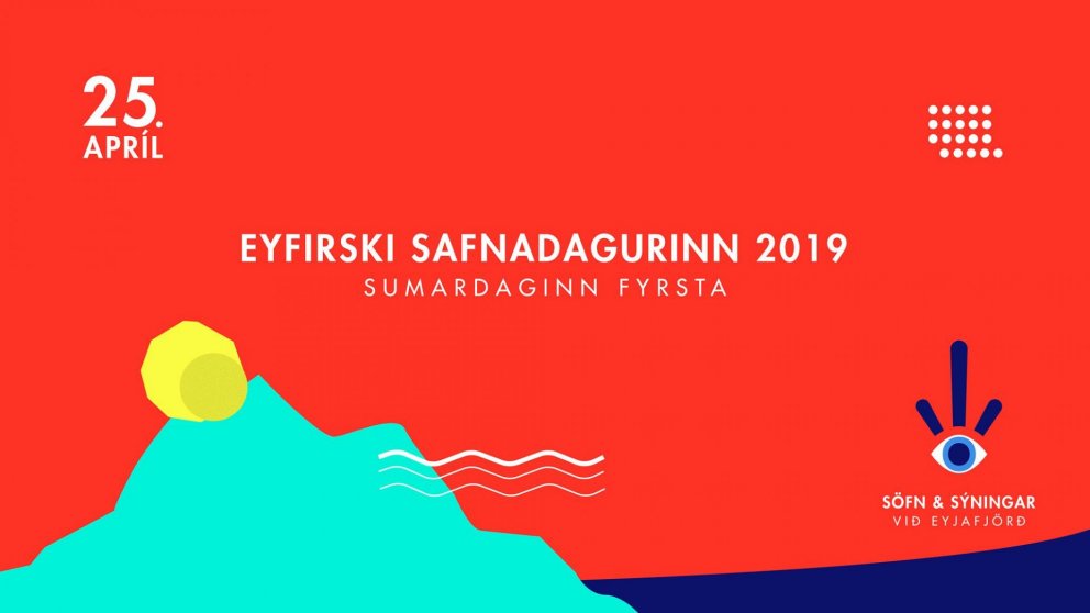Eyfirski safnadagurinn er á sumardaginn fyrsta. Enginn aðgangseyrir.